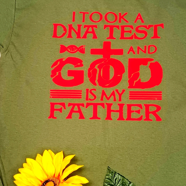 TShirt I Took A Dna Test And God Is Muy Father